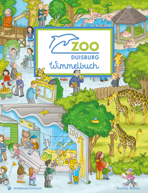 Zoo Duisburg Wimmelbuch von Metzen,  Isabelle