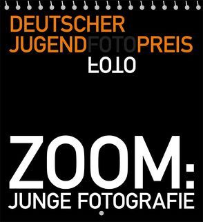 ZOOM: Junge Fotografie von Scheid,  Torsten, Schmolling,  Jan