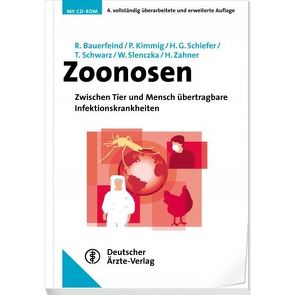 Zoonosen von Bauerfeind,  Rolf, Kimmig,  Peter, Schiefer,  Hans Gerd, Schwarz,  Tino, Slenczka,  Werner, Zahner,  Horst