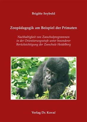 Zoopädagogik am Beispiel der Primaten von Seybold,  Brigitte
