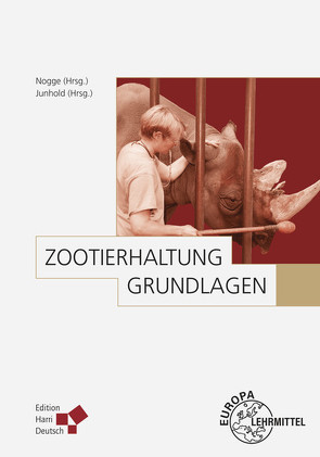 Zootierhaltung: Grundlagen von Junhold,  Jörg, Nogge,  Gunther