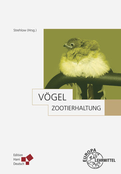 Zootierhaltung: Vögel von Strehlow,  Harro