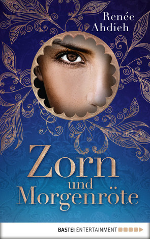 Zorn und Morgenröte von Ahdieh,  Renée, Schmidt,  Dietmar