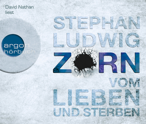 Zorn – Vom Lieben und Sterben von Ludwig,  Stephan, Nathan,  David