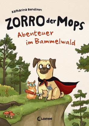 Zorro, der Mops 1 – Abenteuer im Bammelwald von Bendixen,  Katharina, Sieverding,  Carola