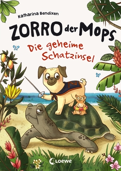 Zorro, der Mops (Band 3) – Die geheime Schatzinsel von Bendixen,  Katharina, Sieverding,  Carola