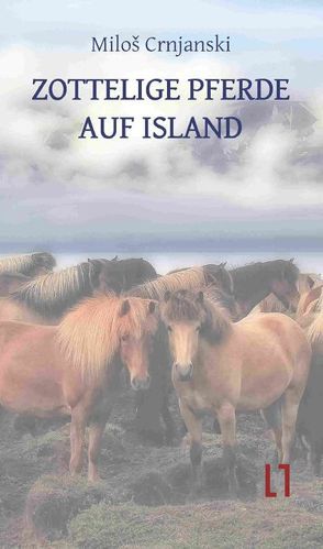 Zottelige Pferde auf Island von Crnjanski,  Miloš, Veselinović,  Elvira M
