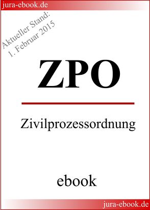 ZPO – Zivilprozessordnung – Aktueller Stand: 1. Februar 2015