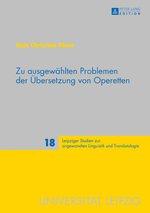 Zu ausgewählten Problemen der Übersetzung von Operetten von Klaus,  Anja Christina