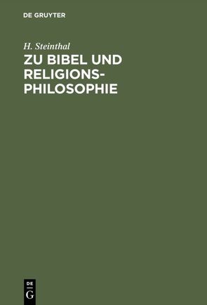 Zu Bibel und Religionsphilosophie von Steinthal,  H