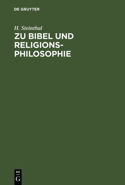 Zu Bibel und Religionsphilosophie von Steinthal,  H