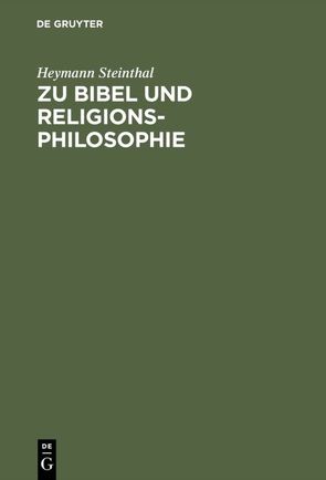 Zu Bibel und Religionsphilosophie von Steinthal,  Heymann