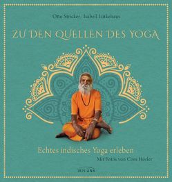 Zu den Quellen des Yoga von Hörler,  Coni, Lütkehaus,  Isabell Dr., Stricker,  Otto