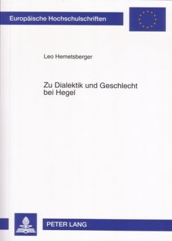 Zu Dialektik und Geschlecht bei Hegel von Hemetsberger,  Leo