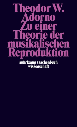Zu einer Theorie der musikalischen Reproduktion von Adorno,  Theodor W., Lonitz,  Henri
