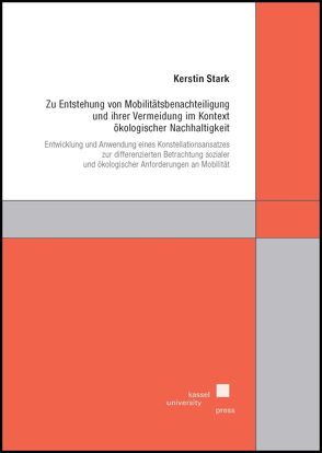 Zu Entstehung von Mobilitätsbenachteiligung und ihrer Vermeidung im Kontext ökologischer Nachhaltigkeit von Stark,  Kerstin