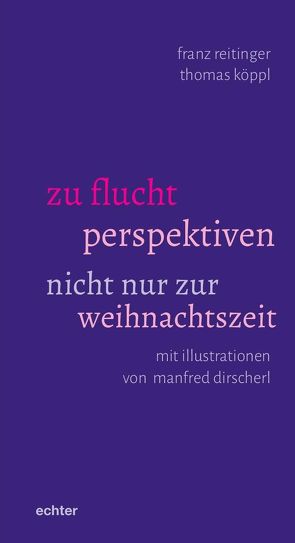 zu flucht perspektiven von Dirscherl,  Manfred, Köppl,  Thomas, Reitinger,  Franz