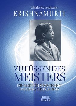 Zu Füssen des Meisters von Krishnamurti, Leadbeater,  Charles W