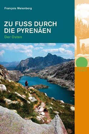 Zu Fuss durch die Pyrenäen – Osten von Meienberg,  François, Nitsch,  Marion