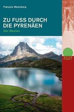 Zu Fuss durch die Pyrenäen – Westen von Meienberg,  François, Nitsch,  Marion