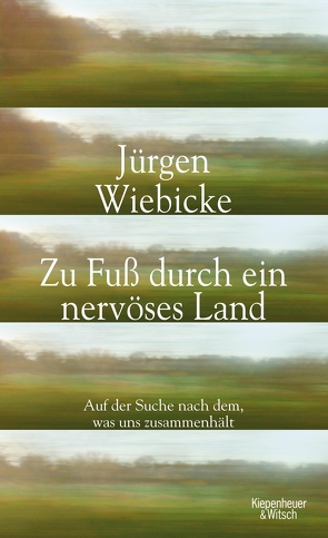 Zu Fuß durch ein nervöses Land von Wiebicke,  Jürgen