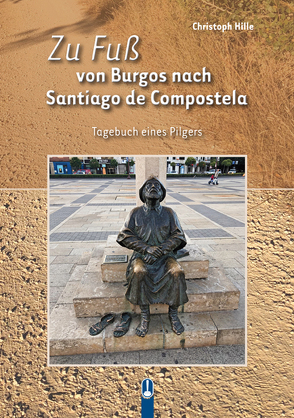 Zu Fuß von Burgos nach Santiago de Compostela von Hille,  Christoph, Nooteboom,  Cees