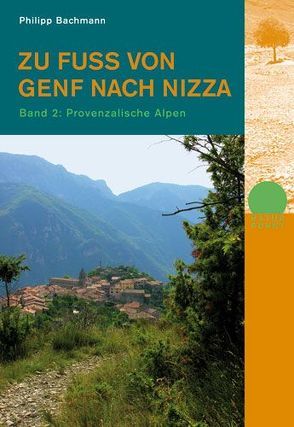 Zu Fuss von Genf nach Nizza – Bd. 2 von Bachmann,  Philipp