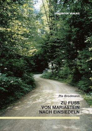 Zu Fuss von Mariastein nach Einsiedeln von Brodmann,  Pia