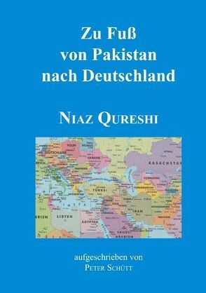 Zu Fuß von Pakistan nach Deutschland von Qureshi,  Niaz