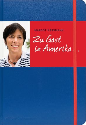 Zu Gast in Amerika … von Käßmann,  Margot