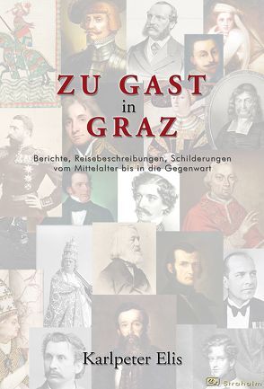 Zu Gast in Graz von Elis,  Karlpeter, Nagl,  Siegfried