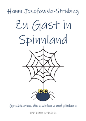 Zu Gast in Spinnland von Jozefowski-Strübing,  Hanni