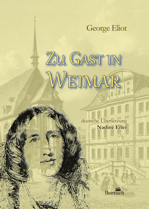 Zu Gast in Weimar von Eliot,  George, Erler,  Nadine
