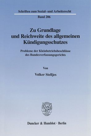 Zu Grundlage und Reichweite des allgemeinen Kündigungsschutzes. von Stelljes,  Volker