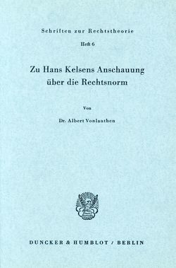 Zu Hans Kelsens Anschauung über die Rechtsnorm. von Vonlanthen,  Albert