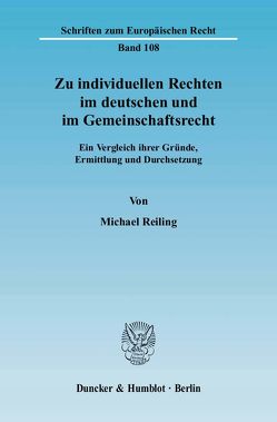 Zu individuellen Rechten im deutschen und im Gemeinschaftsrecht. von Reiling,  Michael