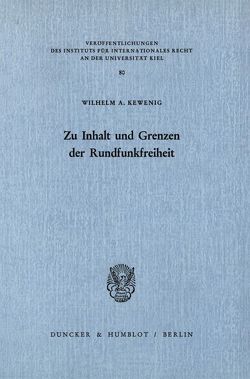 Zu Inhalt und Grenzen der Rundfunkfreiheit. von Kewenig,  Wilhelm A.