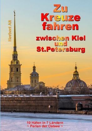 Zu Kreuze fahren zwischen Kiel und St. Petersburg von Alt,  Herbert