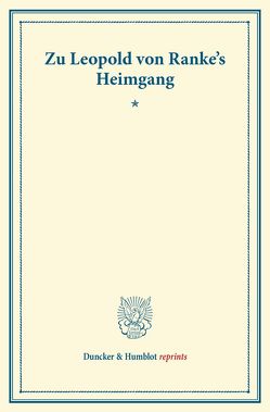 Zu Leopold von Ranke’s Heimgang.