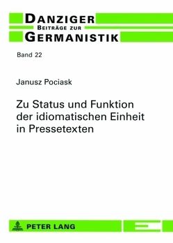 Zu Status und Funktion der idiomatischen Einheit in Pressetexten von Pociask,  Janusz