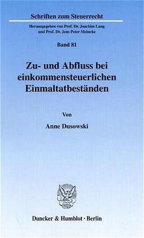 Zu- und Abfluss bei einkommensteuerlichen Einmaltatbeständen. von Dusowski,  Anne