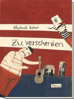 Zu verschenken von Roher,  Michael