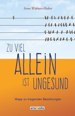 Zu viel allein ist ungesund von Widmer-Huber,  Irene