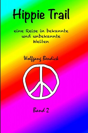 ‚zu wasser und zu lande‘ / Hippie Trail 2 von Bendick,  Wolfgang