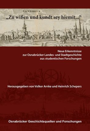 Zu wißen und kundt sey hiemit…“ von Arnke,  Volker, Schepers,  Heinrich