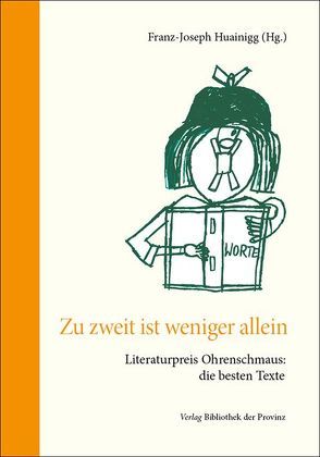 Zu zweit ist weniger allein von Darnedde,  Volker, Dick,  Alex, Engfer,  Markus, Grafl,  Sybille, Gstöttmaier,  Peter, Hendl,  Christina, Hiltner,  Hans-Martin, Hochmüller,  Silvia, Huainigg,  Franz-Joseph, Lanner,  Alfred, Marek,  David Sylvester, Messner,  Julian, Mitterer,  Felix, Noworski,  Viktor, Ott,  Johanna Maria, Rausch,  Martin, Schinko,  Herbert, Text,  Paul, Wilhelm,  Michael, Willner,  Klaus