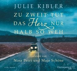 Zu zweit tut das Herz nur halb so weh von Hauser,  Sonja, Kibler,  Julie, Petri,  Nina, Schöne,  Maja