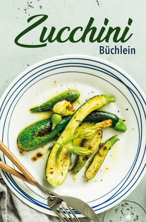 Zucchini-Büchlein von Ruff,  Carola