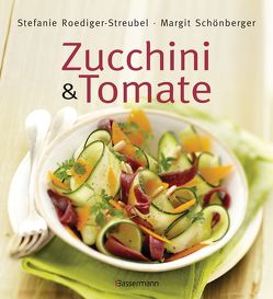 Zucchini und Tomate von Roediger-Streubel,  Stefanie, Schönberger,  Margit
