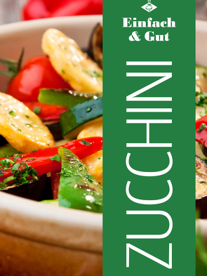 Zucchini von Bauer,  Felicitas